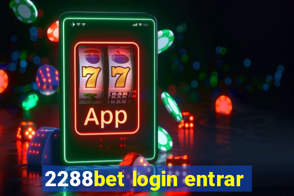 2288bet login entrar